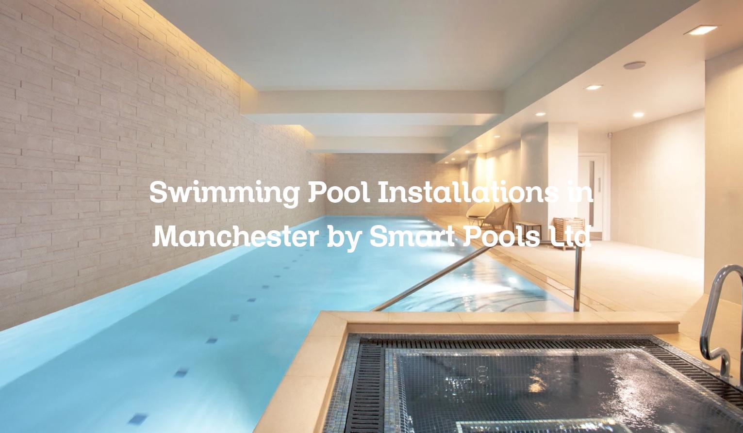 Swimming Pool Installations in Manchester