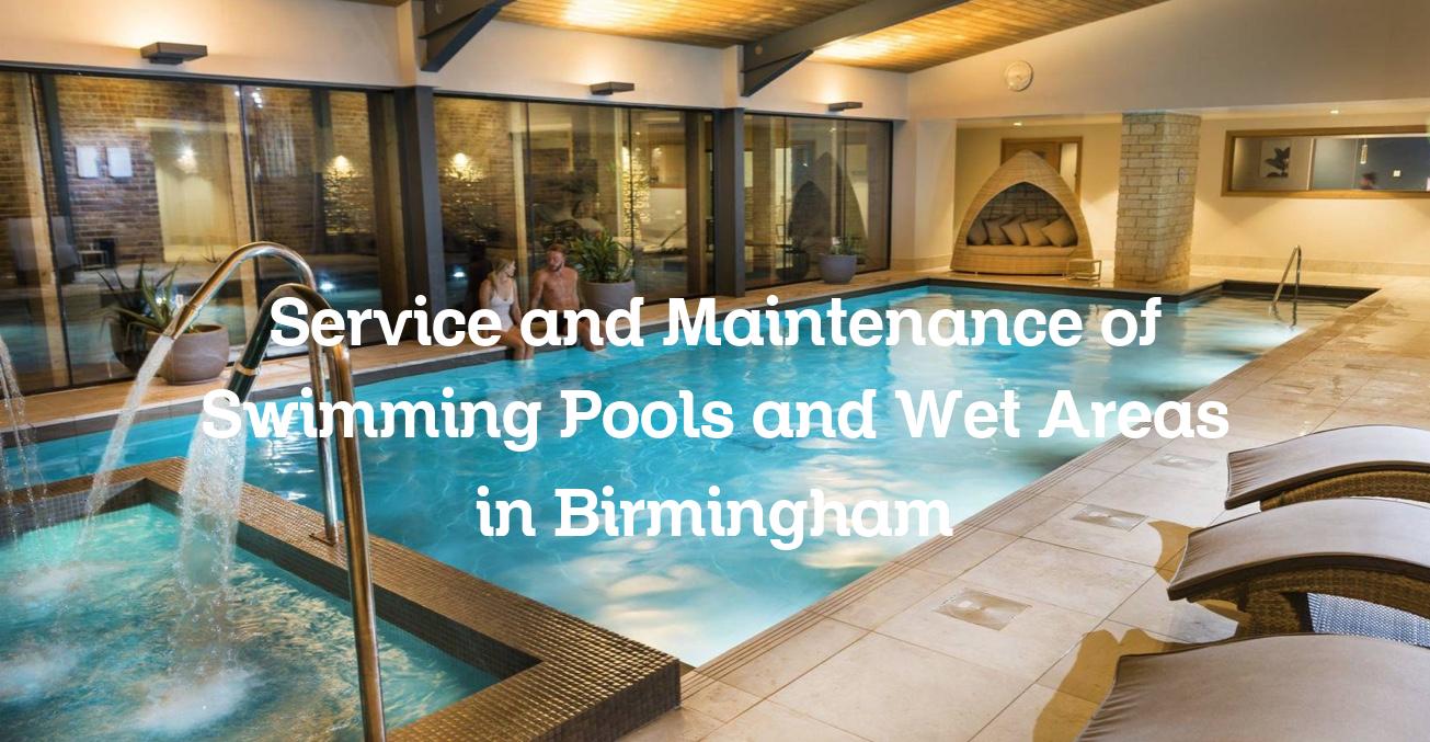 Service and Maintenance of Swimming Pools and Wet Areas in Birmingham