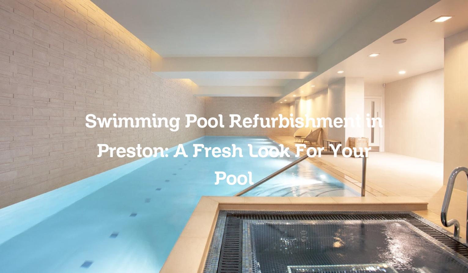 swimming pool refurbishment in Preston