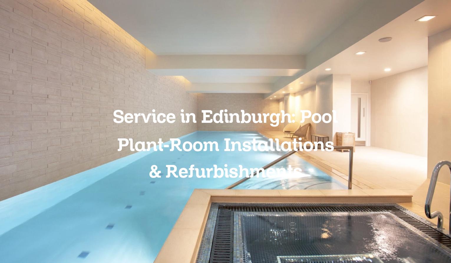 Service in Edinburgh: Pool Plant-Room Installations & Refurbishments