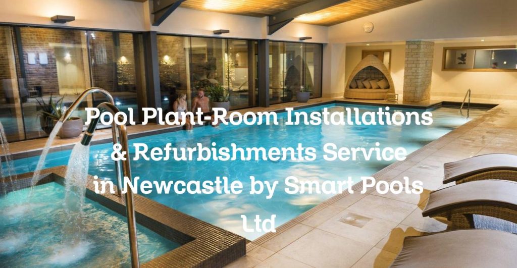 Pool Plant-Room Installations & Refurbishments Service in Newcastle by Smart Pools Ltd