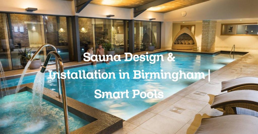 Sauna Design & Installation in Birmingham