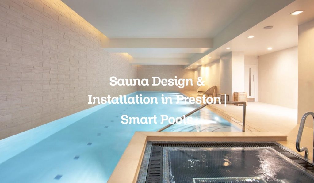 Sauna Design & Installation in Preston
